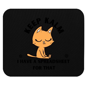 Discover Keep calm I have a spreadsheet for that Mouse Pads