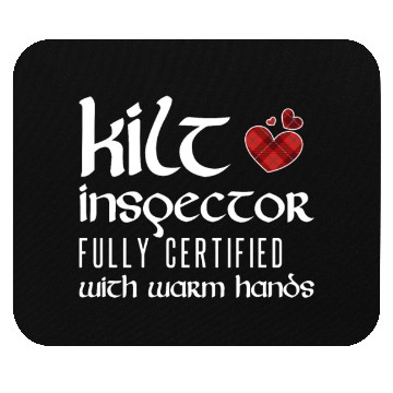 Discover Kilt Inspector Certified With Warm Hands Scottish Mouse Pads