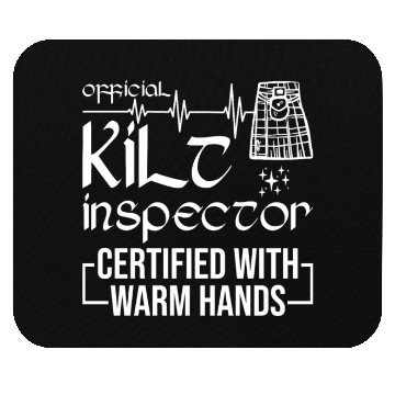 Discover Kilt Inspector Certified With Warm Hands Scottish Mouse Pads