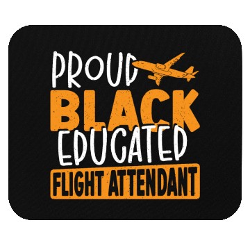 Discover Proud Black Educated Flight Attendant Mouse Pads