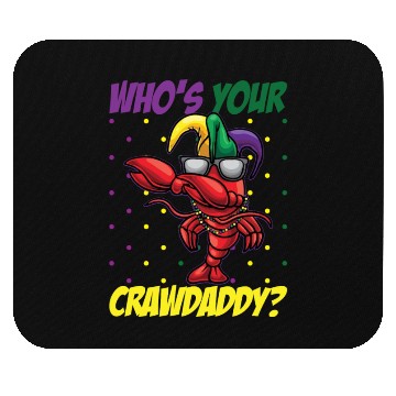 Discover Who's Your Crawdaddy Funny Mardi Gras Crawdaddy Mouse Pads