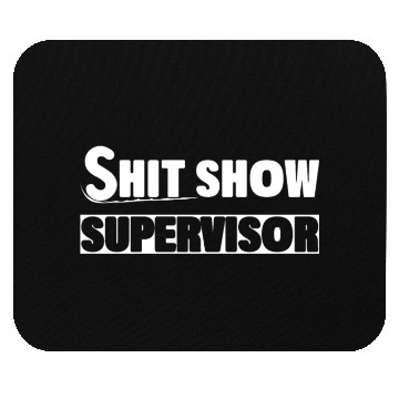 Discover s/h/i/t Show Supervisor Hilarious Vintage Mouse Pads