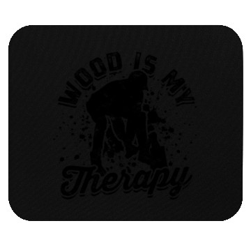 Discover Wood is my therapy - Lumberjack Mouse Pads