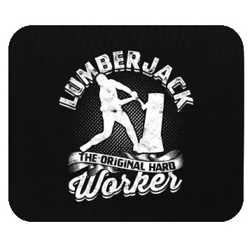 Discover Lumberjack - the original hard worker - Lumberjack Mouse Pads