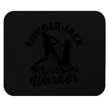 Discover Lumberjack - the original hard worker - Lumberjack Mouse Pads