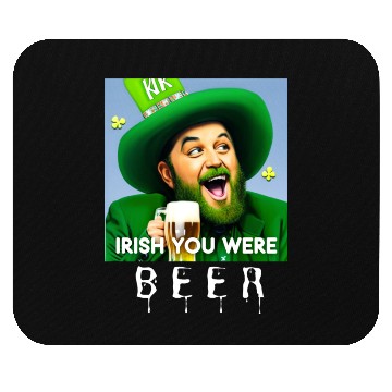 Discover IRISH you were Beer Mouse Pads