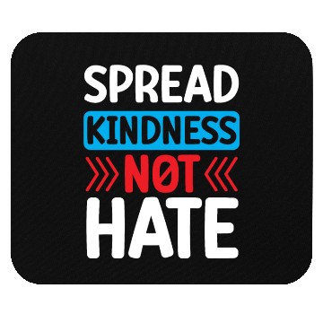 Discover Spread Kindness Not Hate Mouse Pads