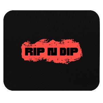 Discover RIP N DIP Mouse Pads