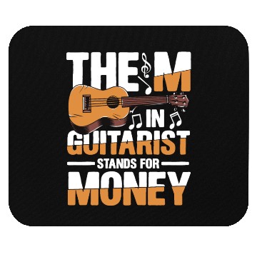 Discover The M in Guitarist Stands For Money Mouse Pads