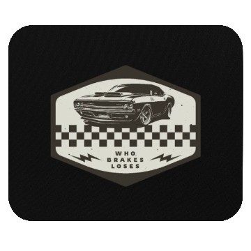 Discover Who Brakes Loses Muscle Car Lover Racing Mouse Pads