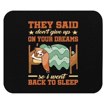 Discover They Said Don't Give Up On Your Dreams 1 Mouse Pads
