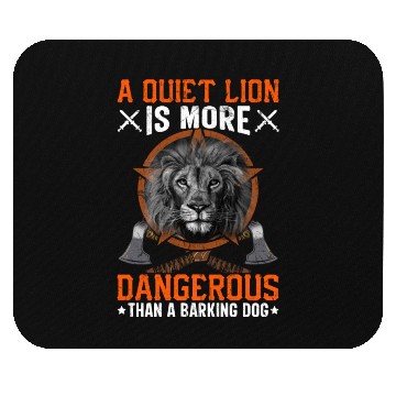 Discover A Quiet Lion Is More Dangerous Than A Barking Dog Mouse Pads