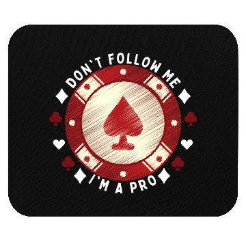 Discover Don t Follow Me I m A Pro Mouse Pads
