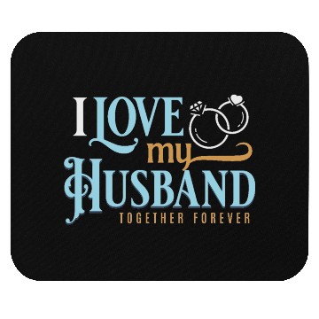 Discover I Love My Husband, wedding, marriage, bride, groom Mouse Pads