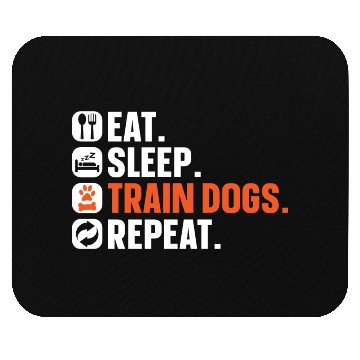 Discover Dog Trainer Eat Sleep Train Dogs Repeat Dog Lover Mouse Pads