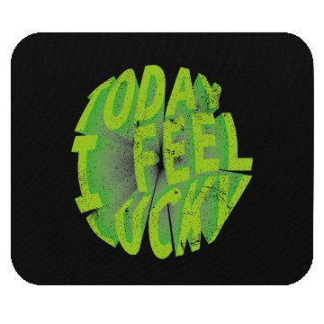 Discover Today i feel lucky - Happy st Patrick's day Mouse Pads