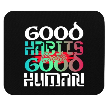 Discover Good habits create good human inspiration quotes Mouse Pads