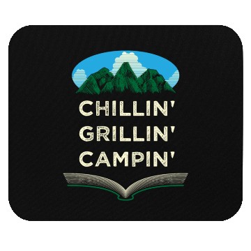 Discover Chillin Grillin Campin Funny Camping Humor Camper Mouse Pads