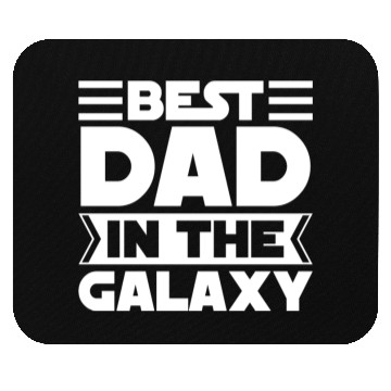 Discover Best Dad in The Galaxy Gift Mouse Pads