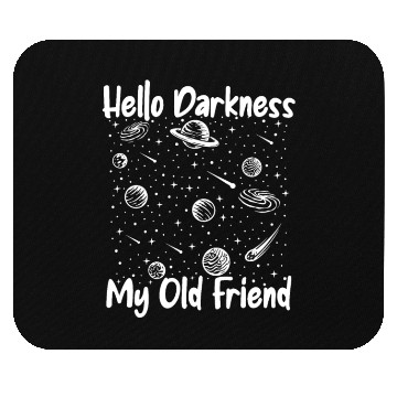 Discover Hello Darkness My Old Friend Astrophysicist Mouse Pads