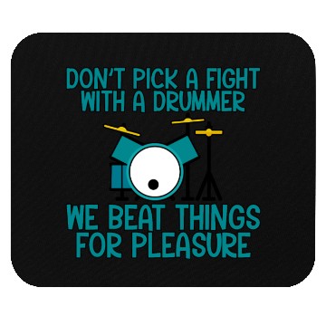 Discover Don't Pick A Fight With A Drummer Mouse Pads