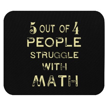 Discover 5 Out of 4 People Struggle With Math Teacher Mouse Pads
