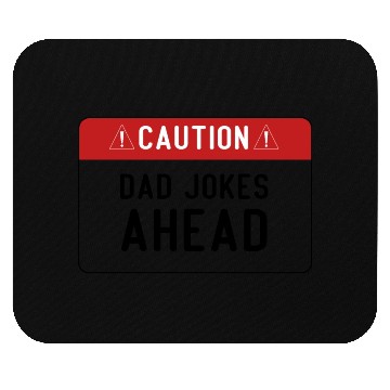 Discover Caution Dad Jokes Ahead, funny dad Mouse Pads