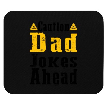 Discover Caution Dad Jokes Ahead, funny dad Mouse Pads