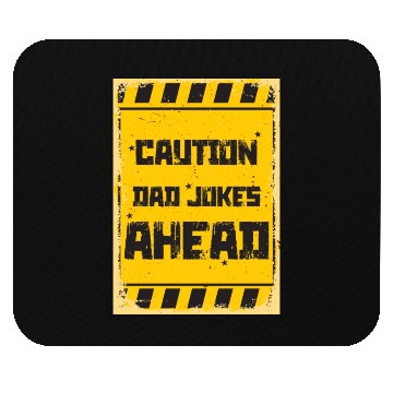 Discover Caution Dad Jokes Ahead, funny dad Mouse Pads