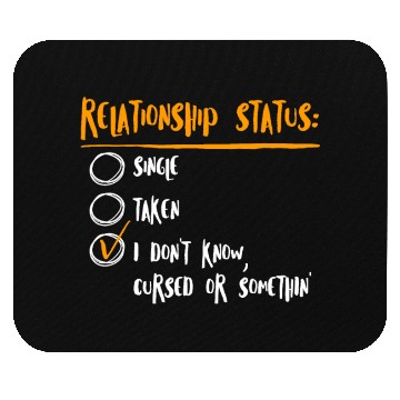 Discover Relationship status cursed or something Single men Mouse Pads