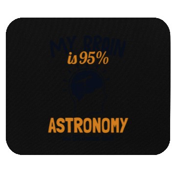 Discover My Brain is 95% Astronomy Cosmologist Astronomer Mouse Pads