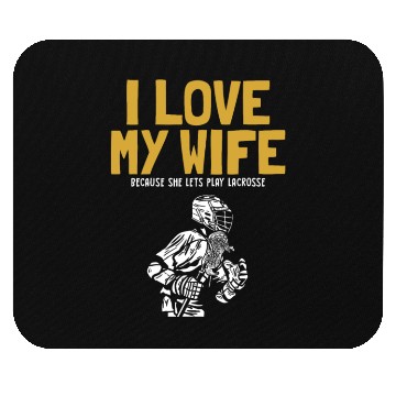 Discover I Love My Wife Lacrosse Lax Legend Fan Mom Goalie Mouse Pads