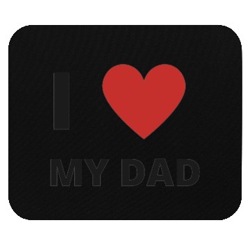 Discover i love my dad Mouse Pads
