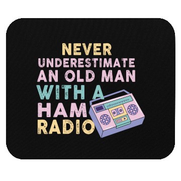 Discover Never Underestimate An Old Man With A Ham Radio Mouse Pads
