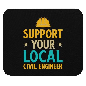 Discover Civil Engineering Suppport your local Mouse Pads