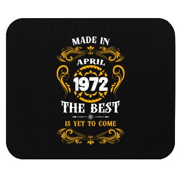 Discover Made In April 1972 The Best Mouse Pads