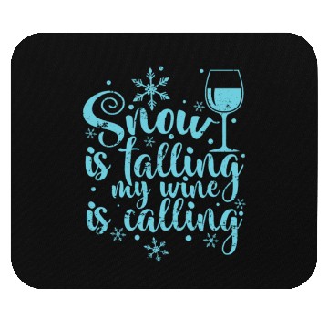 Discover Snow is falling my Wine is calling Winter Mouse Pads