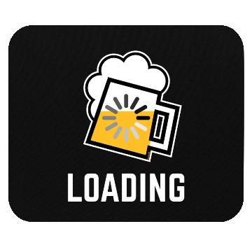 Discover Beer Loading (Drinking In Progress / Negative / /) Mouse Pads