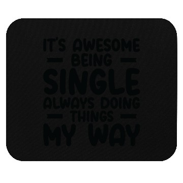 Discover Awesome Single Independent Solo Single Quotes Mouse Pads