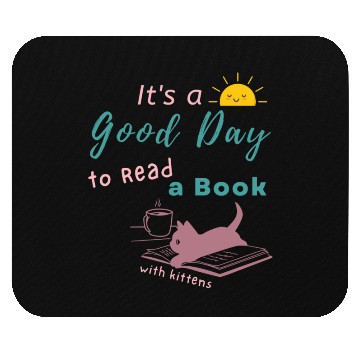 Discover Good Day to Read Drink Coffee playing with Kittens Mouse Pads
