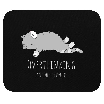 Discover Overthinking and Also Hungry - Funny Cat Mouse Pads