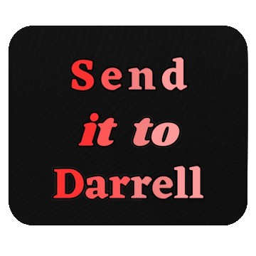 Discover Send It To Darrell Mouse Pads