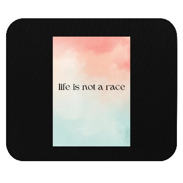 Discover life is not a race Mouse Pads