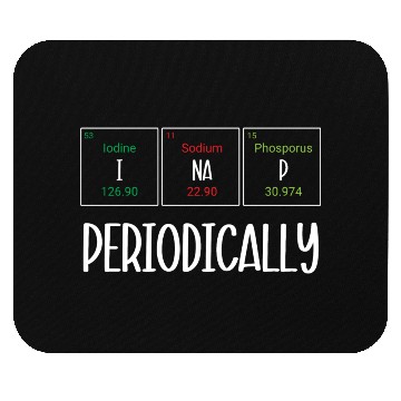 Discover Funny Napping Periodic Table I Nap Periodically Mouse Pads