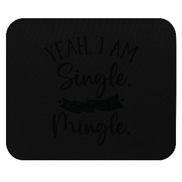 Discover Busy Single Independent Mingle Relationship Mouse Pads