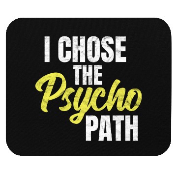 Discover I Chose The Psycho Path Psychology Mouse Pads