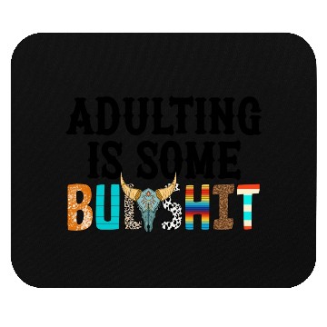 Discover Adulting Is Some Bullsht Funny Mouse Pads
