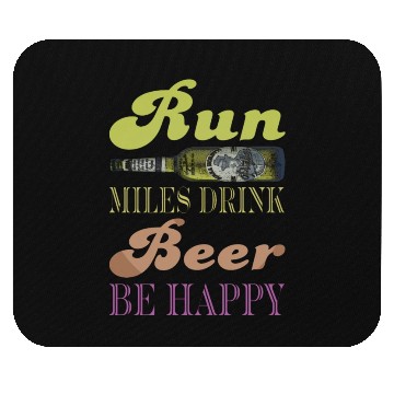 Discover Run Miles Drink Beer be Happy Mouse Pads