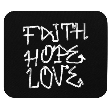 Discover Faith, hope, love Mouse Pads