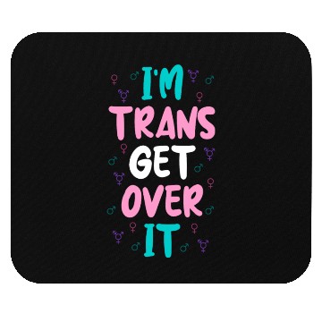Discover Im Trans Get Over It Mouse Pads